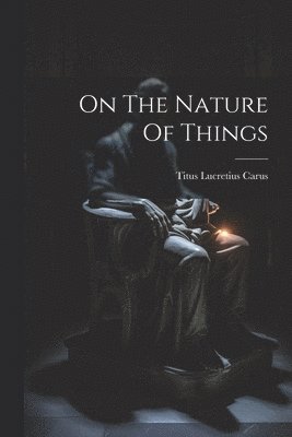 On The Nature Of Things 1