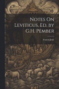 bokomslag Notes On Leviticus, Ed. by G.H. Pember