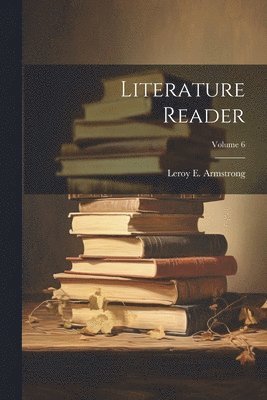 bokomslag Literature Reader; Volume 6