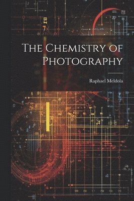 The Chemistry of Photography 1