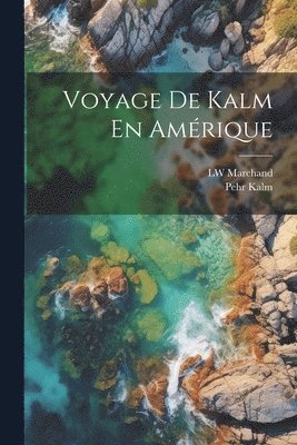 Voyage De Kalm En Amrique 1