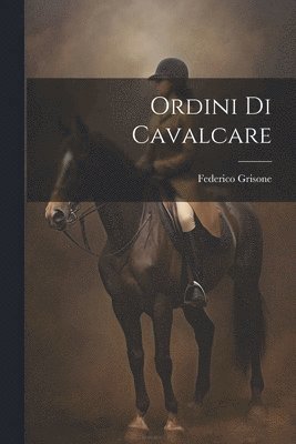 Grisone Federico, Grisone, Federico - Ordini Di Cavalcare, Häftad