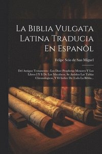 bokomslag La Biblia Vulgata Latina Traducia En Espanl