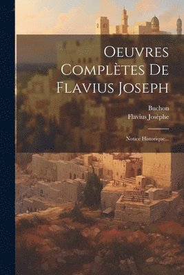 Flavius Josèphe, Buchon - Oeuvres Complètes De Flavius Joseph, Häftad