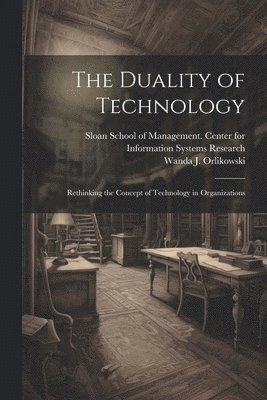 Wanda J Orlikowski, Wanda J. Orlikowski - Duality of Technology, Häftad