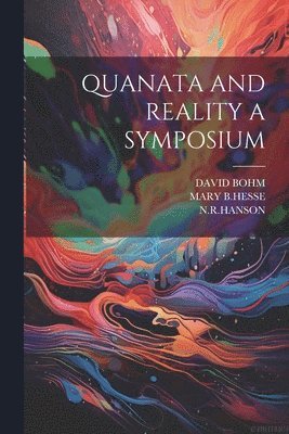 Quanata and Reality a Symposium 1