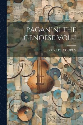 bokomslag Paganini the Genoese Vol-I