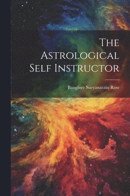 Banglore Suryanarain Row - Astrological Self Instructor, Häftad