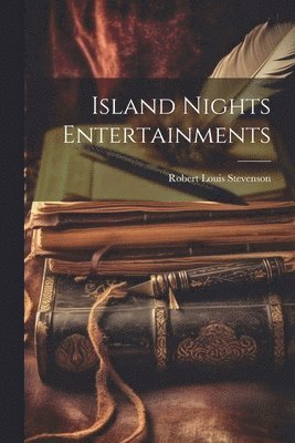 Robert Louis Stevenson - Island Nights Entertainments, Häftad