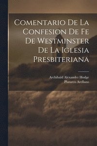 bokomslag Comentario de la Confesion de fe de Westminster de la Iglesia Presbiteriana