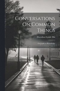 bokomslag Conversations On Common Things