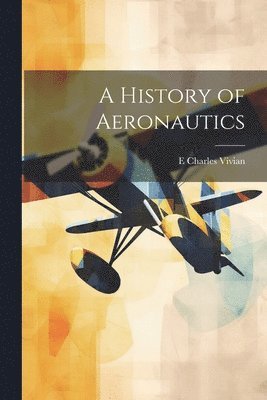 bokomslag History of Aeronautics
