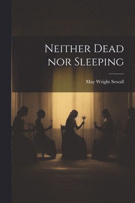 Neither Dead nor Sleeping 1