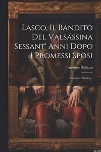bokomslag Lasco, Il Bandito Del Valsssina Sessant' Anni Dopo I Promessi Sposi