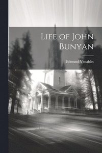 bokomslag Life of John Bunyan