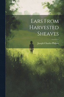 bokomslag Ears From Harvested Sheaves