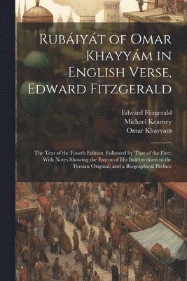 Rubiyt of Omar Khayym in English Verse, Edward Fitzgerald 1