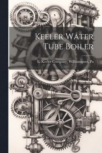 bokomslag Keeler Water Tube Boiler