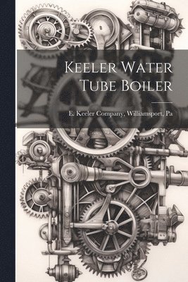 Keeler Water Tube Boiler 1