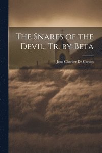 bokomslag The Snares of the Devil, Tr. by Beta