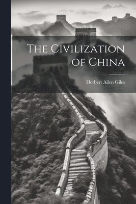 bokomslag The Civilization of China