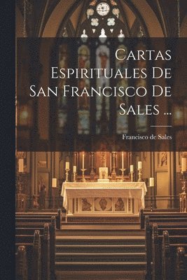 Cartas Espirituales De San Francisco De Sales ... 1