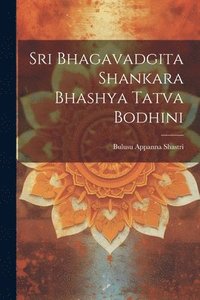 bokomslag Sri Bhagavadgita Shankara Bhashya Tatva Bodhini