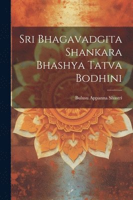 Sri Bhagavadgita Shankara Bhashya Tatva Bodhini 1