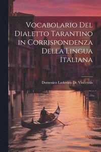 bokomslag Vocabolario Del Dialetto Tarantino in Corrispondenza Della Lingua Italiana