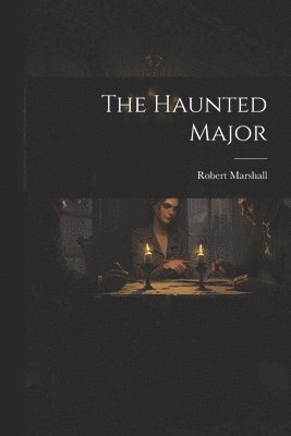 Robert Marshall - Haunted Major, Häftad