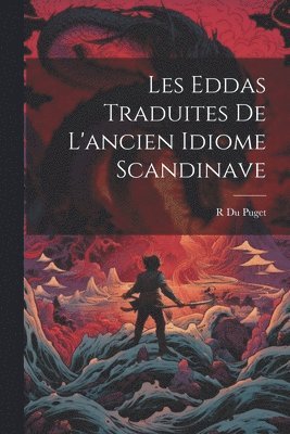 bokomslag Les Eddas Traduites De L'ancien Idiome Scandinave