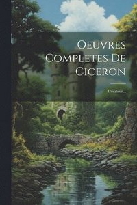 bokomslag Oeuvres Completes De Ciceron