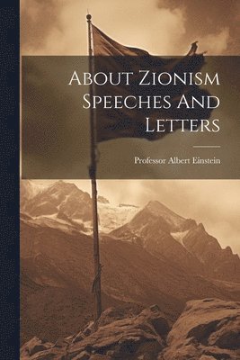 About Zionism Speeches And Letters 1