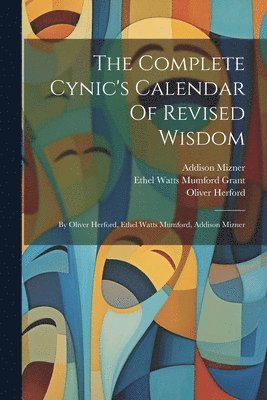 Oliver Herford, Addison Mizner - Complete Cynic's Calendar Of Revised Wisdom, Häftad