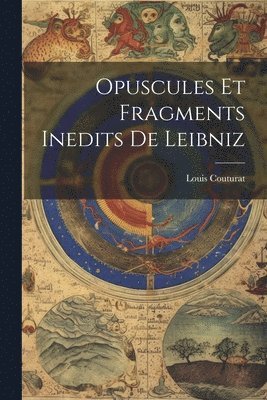 Louis Couturat - Opuscules Et Fragments Inedits De Leibniz, Häftad