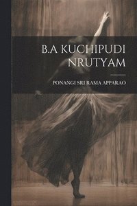 bokomslag B.a Kuchipudi Nrutyam