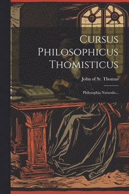 bokomslag Cursus Philosophicus Thomisticus