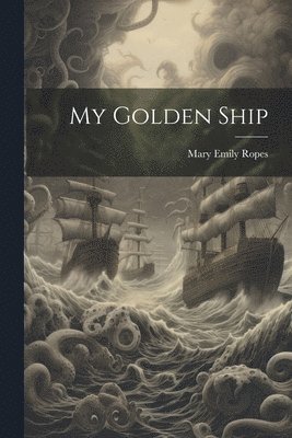 My Golden Ship 1