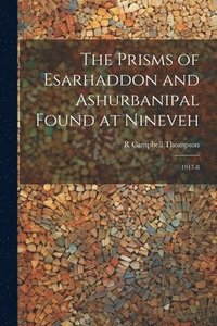 bokomslag The Prisms of Esarhaddon and Ashurbanipal Found at Nineveh