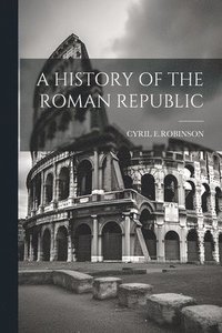 bokomslag A History of the Roman Republic