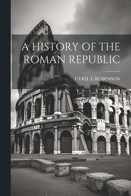 A History of the Roman Republic 1