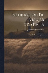 bokomslag Instruccin De La Mujer Cristiana