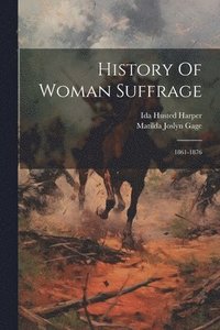 bokomslag History Of Woman Suffrage