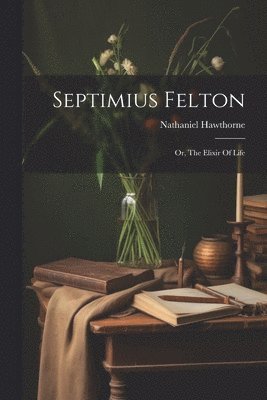 bokomslag Septimius Felton