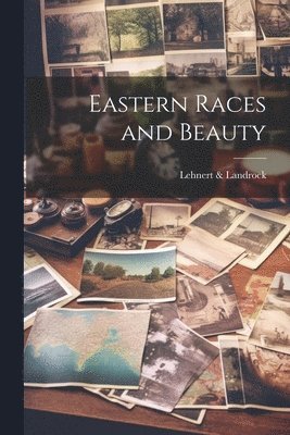 Eastern Races and Beauty 1