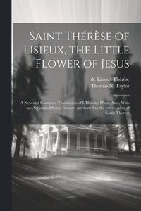 bokomslag Saint Thrse of Lisieux, the Little Flower of Jesus