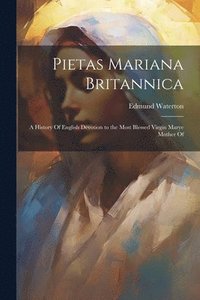 bokomslag Pietas Mariana Britannica