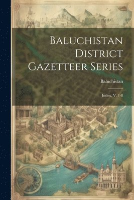 Baluchistan District Gazetteer Series