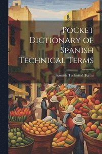 bokomslag Pocket Dictionary of Spanish Technical Terms