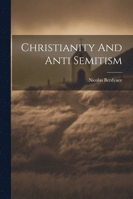 Christianity And Anti Semitism 1